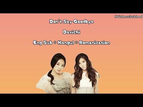 Davichi _ Don't Say Goodbye [Eng Sub + Han + Rom] HD