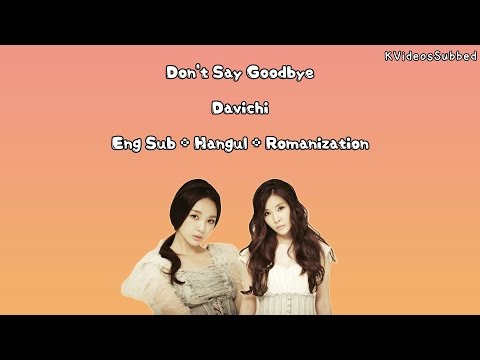 Davichi _ Don&#39;t Say Goodbye [Eng Sub + Han + Rom] HD
