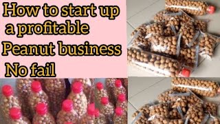 How to start a profitable peanut business|business ideas