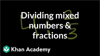 Dividing Mixed Numbers and Fractions