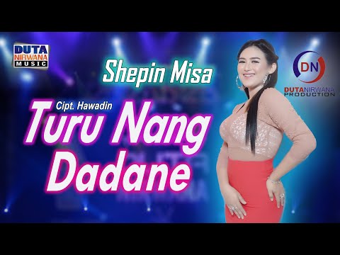 Shepin Misa - Turu Nang Dadane | Duta Nirwana Music [OFFICIAL]