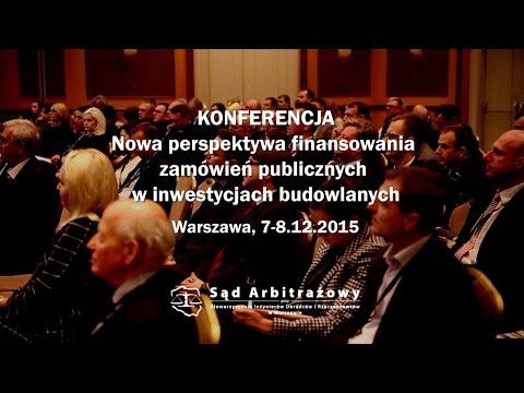 Wideorelacja z Konferencji pt. Nowa perspektywa finansowania zamówień publicznych w inwestycjach budowlanych 