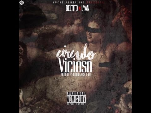 Beltito ft Lyan el palabreal - circulo vicioso (prod. josh dace hudini y fly)