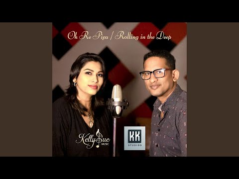 Oh Re Piya / Rolling in the Deep (feat. Kevin Khan)