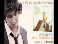 Matt Wertz - I Will Not Take My Love Away (with lyrics)