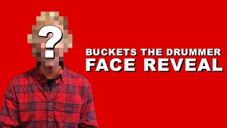 Buckets the Drummer REAL Face Reveal