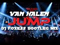 Van Halen Jump Dj Foxess Bootleg Mix