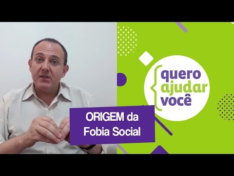 A Origem da Fobia Social | Quero Ajudar Você #10