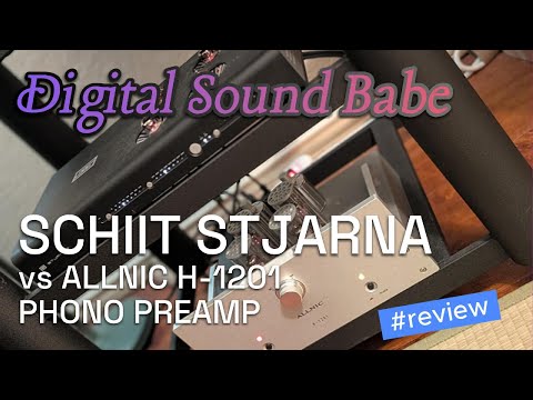Schiit Stjarna Phono Preamp Comparison (vs Allnic H-1201)