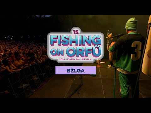 Bëlga - Fishing on Orfű 2023 (Teljes koncert)