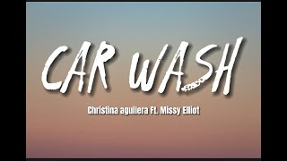 Christina Aguilera ft. Missy elliot - Car Wash (Lyrics)