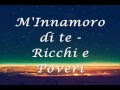 Ricchi e Poveri - M'Innamoro di te (Lyrics) HQ 💖