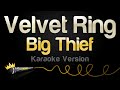 Big Thief Velvet Ring Karaoke Version