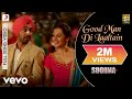 Good Man Di Laaltain Full Video Soorma Diljit Taapsee Sukhwinder Singh Sunidhi Chauhan
