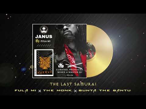 Fula Mi  - The Last Samurai x The Monk x Bunta The Bantu (Official Audio)