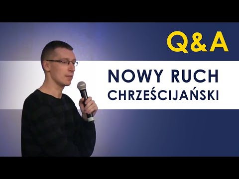 Nowy ruch chrześcijański - Q&A