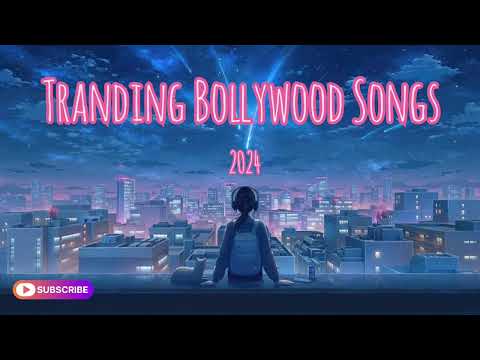 Top Tranding Bollywood Songs |✨New Latest Hindi Songs 2024❤️