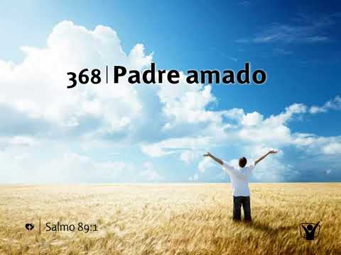 Himno 368 - Padre Amado | Himnario Adventista Nuevo