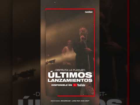 Recuérdame - Living Feat Evan Craft | Disfruta De La PlayList - Últimos lanzamientos 🎼