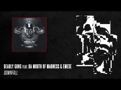 Deadly Guns feat. Da Mouth Of Madness & Emese - Downfall