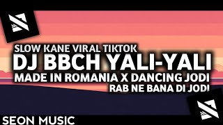 Download lagu DJ BBCH YALI-YALI MADE IN ROMANIA X DANCING JODI - RAB NE BANA DI JODI SLOW KANE VIRAL TIKTOK mp3