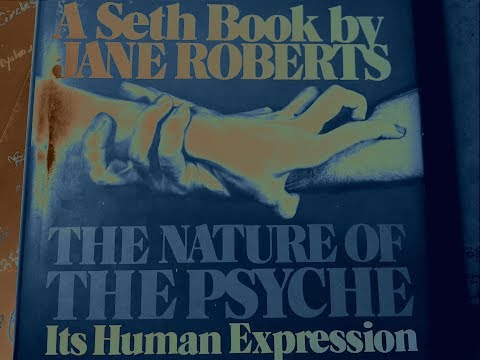 THE NATURE OF THE PSYCHE ~ Ch 1 Session 755 by Jane Roberts