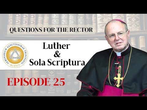 Questions for the Rector | Ep. 25: Luther and Sola Scriptura