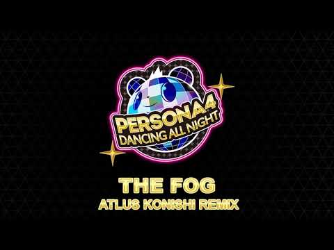 The Fog  - Konishi Remix - Persona 4 Dancing All Night