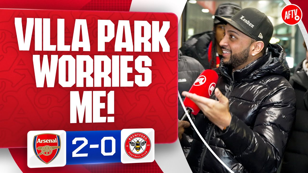 Villa Park Worries Me! (Ryan, Mo & Ben) | Arsenal 2-0 Brentford