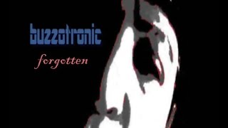 BUZZOTRONIC- Forgotten