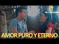 Amor Puro y  Eterno - Rey lancheros - Video Oficial