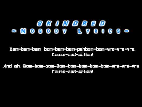 download lagu mp3 mp4 Skindred Nobody Lyrics, download lagu Skindred Nobody Lyrics gratis, unduh video klip Skindred Nobody Lyrics