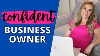 How I Gained CONFIDENCE As A Business Owner