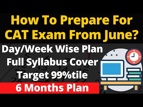 CAT 6 Months Time Table | Powerful Strategy | How To Prepare For CAT Exam 2021 In 6 Months