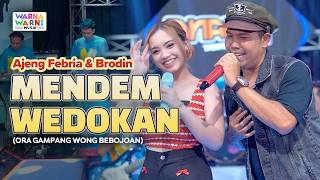 Download lagu MENDEM WEDOKAN - AJENG FEBRIA & BRODIN ft. OM NIRWANA | LIVE MUSIC | VERSI KOPLO mp3