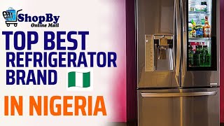 Top Best Refrigerator Brand in Nigeria | ShopBy Online Mall