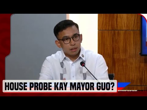 Parallel probe kay Bamban Mayor Guo, tinitingnan ng Kamara