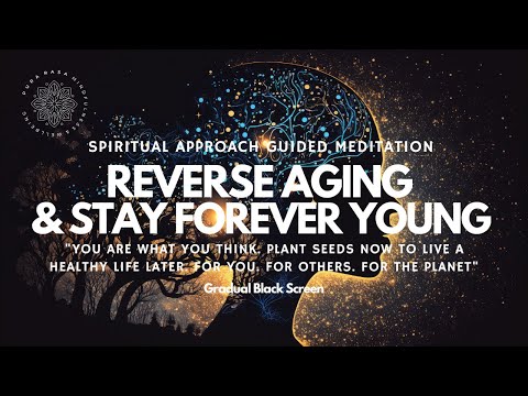 Forever Young! Reverse Ageing: Spiritual Guided Meditation 🌟