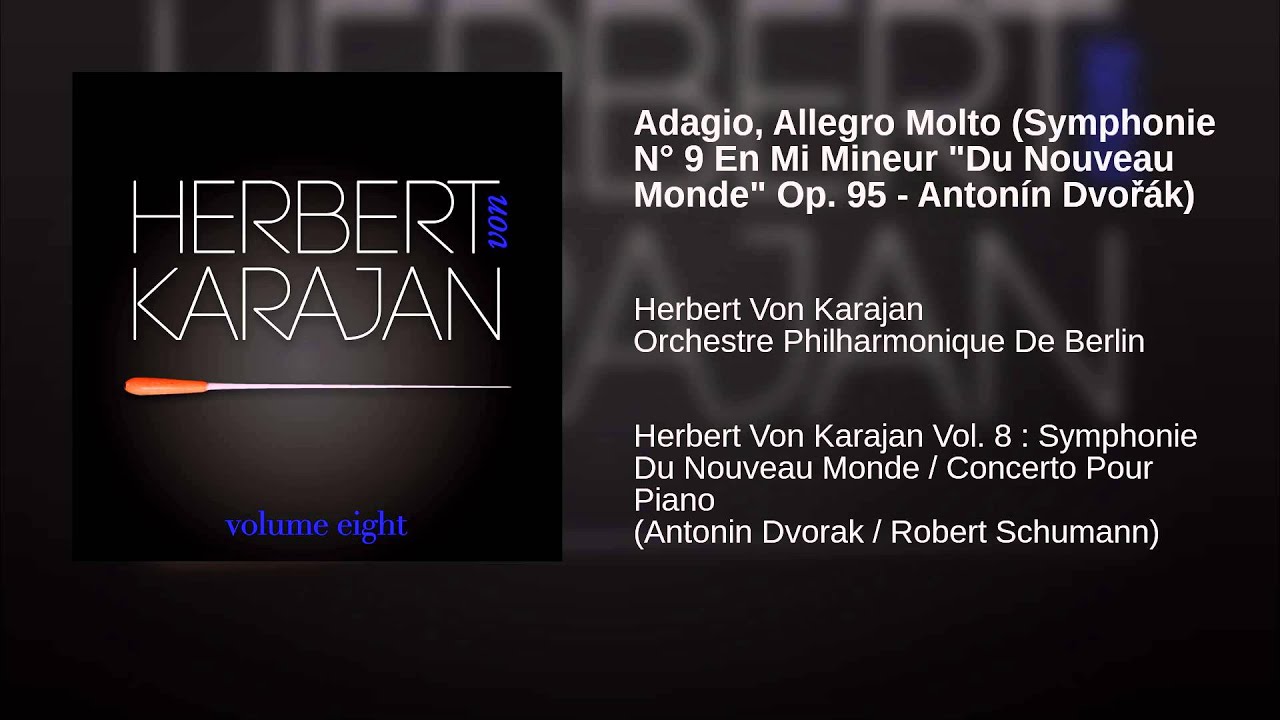Adagio, Allegro Molto (Symphonie N° 9 En Mi Mineur "Du Nouveau Monde" Op. 95 - Antonín Dvořák)