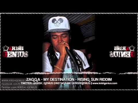 Zagga - My Destination [Rising Sun Riddim] October 2013
