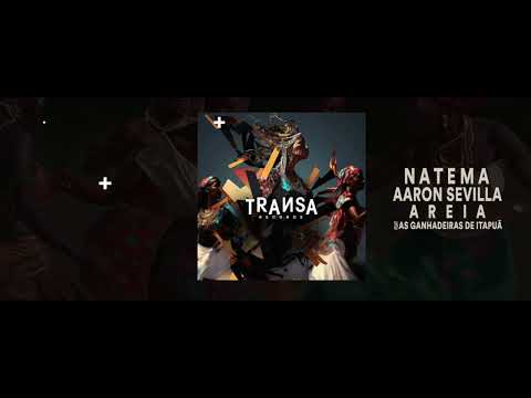 @NATEMA , @AaronSevilla, @AsGanhadeirasdeItapua - Areia / Afro latin House