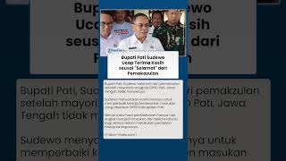 Ketok Palu! Bupati Pati "Selamat" dari Pemakazulan, Sudewo Ucap Terima Kasih