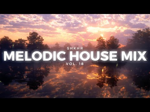 Melodic House Mix 2025 - Vol 18: Sunset Chill Progressive | Modera, MYRNE Shallou, Summer is Calling