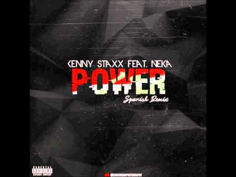Kenny Staxx Ft Originalboy Neka - Power ( Official Spanish Remix ) 2016