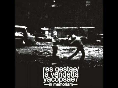 Res Gestae + La Vendetta + Yacöpsae 