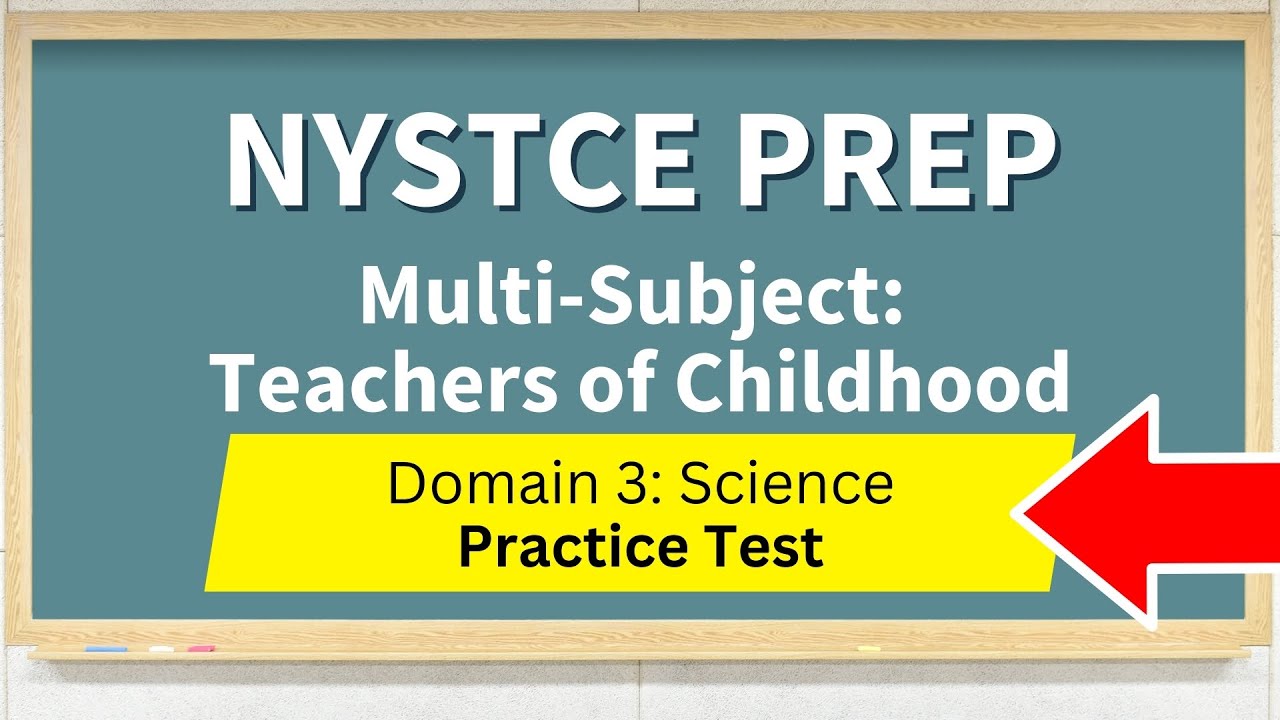 NYSTCE Multi Subject Teachers of Childhood Subtest Three Science Practice Test