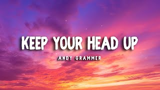 KEEP YOUR HEAD UP - Andy Grammer - (LYRICS)