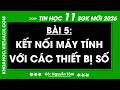 Bài 5. Kết nối máy tính với các thiết bị số
