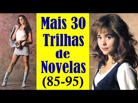 30 Trilhas Internacionais de Novelas!!! (De 1985 a 1995)