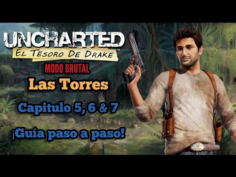 Uncharted 1 MODO BRUTAL ¡Guía paso a paso! Capitulo 5, 6 y 7